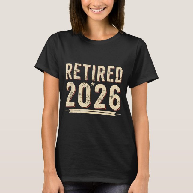 Retirement 2026 Countdown Retired Ly Dom  T Shirt (Framsida)