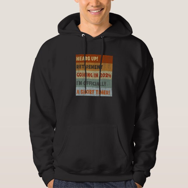 Retirement Coming Soon 2024 I m a Short Timer Hoodie (Framsida)