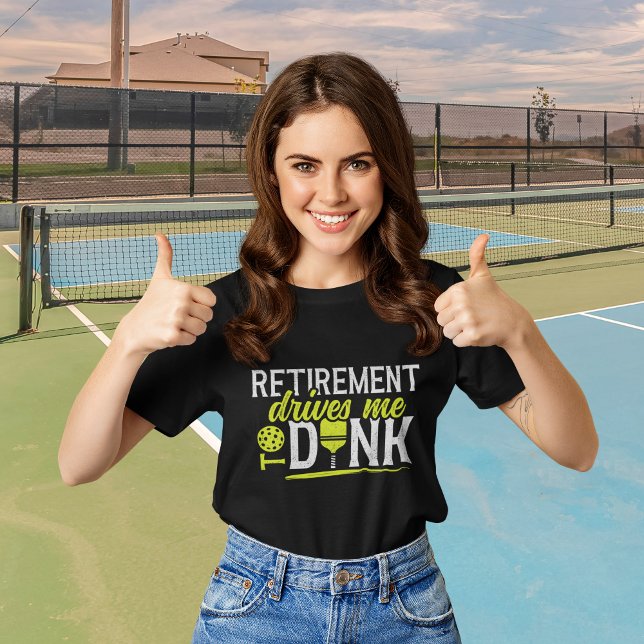 Retirement Drives me to Dink Funny Pickleball T Shirt (Skapare uppladdad)