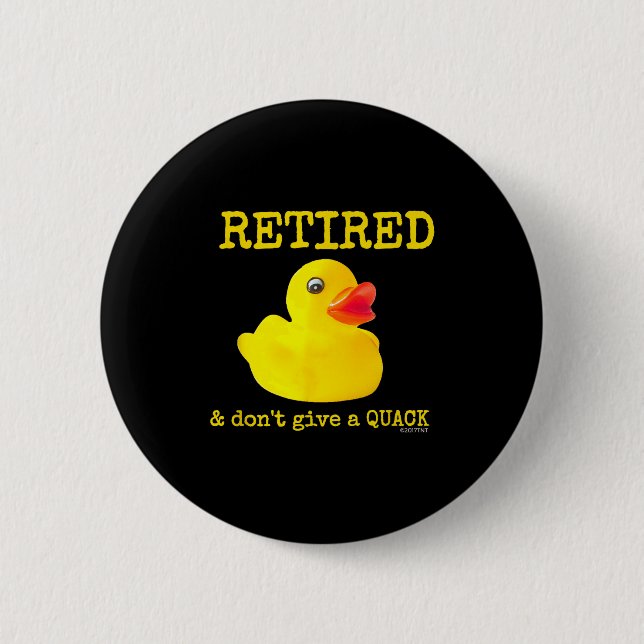 Retirement Funny Retired I Don't Give A Quack Rubb Knapp (Framsida)