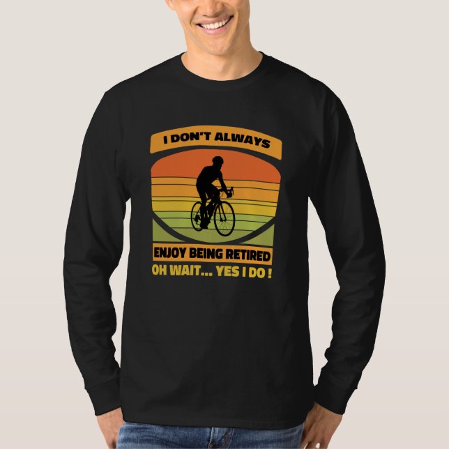 Retirement Plan Bicycle Cool Bike Riding Retired M T Shirt (Framsida)