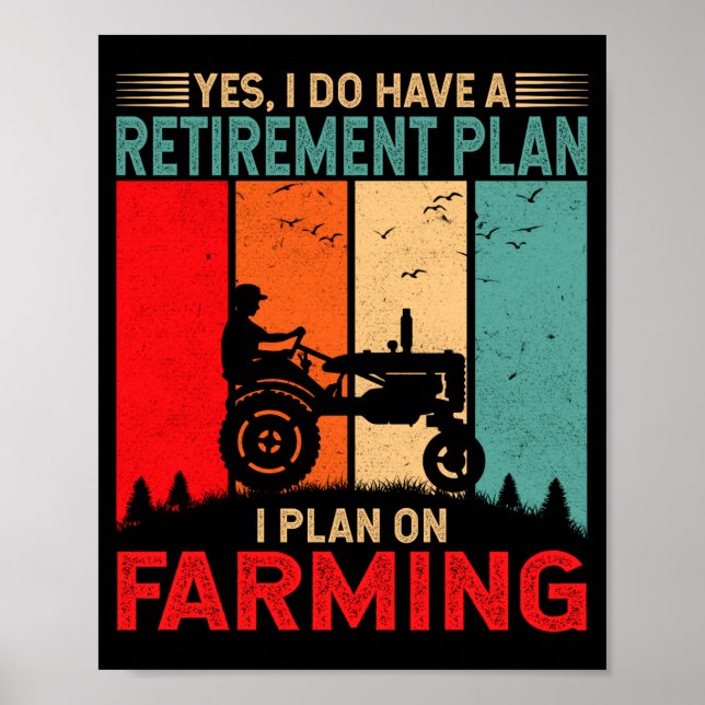 Retirement Plan I Plan On Farming Funny Farmer  Poster (Framsidan)