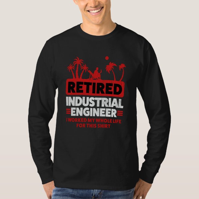 Retirement Retiree Engineering Retired Industrial  T Shirt (Framsida)