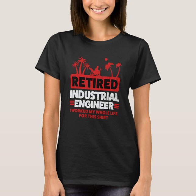 Retirement Retiree Engineering Retired Industrial  T Shirt (Framsida)
