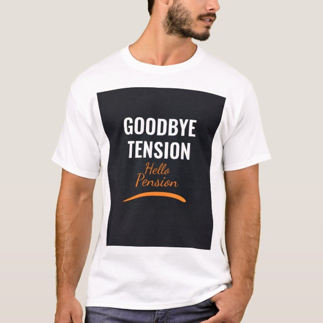 Retirement Shirt Funny Gift Goodbye Tension T (Framsida)