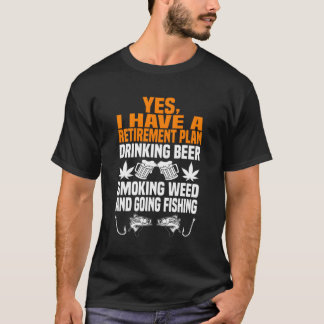 Retireplanen Drick öl Rökare Ogräs och Going Fishi T Shirt