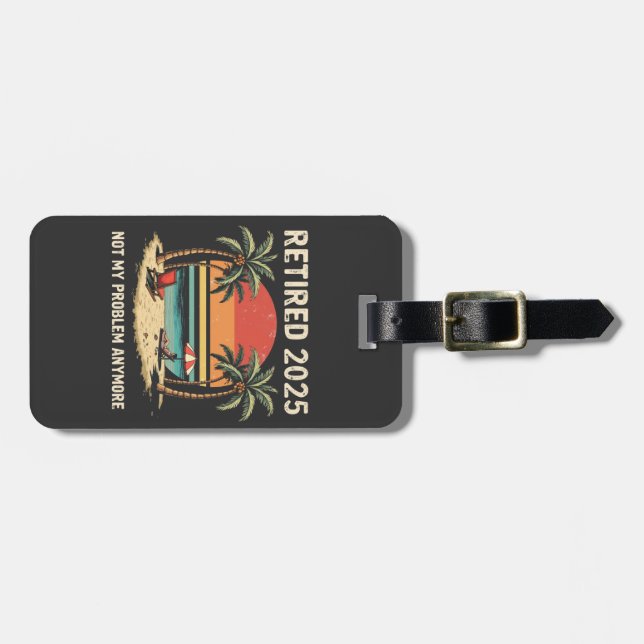 Retires 2025 Not My Problemvidare Bagagebricka (Horisontell Framsida)