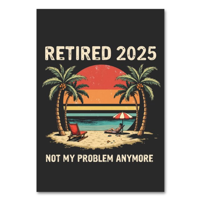 Retires 2025 Not My Problemvidare Bordsnummer (Framsidan)