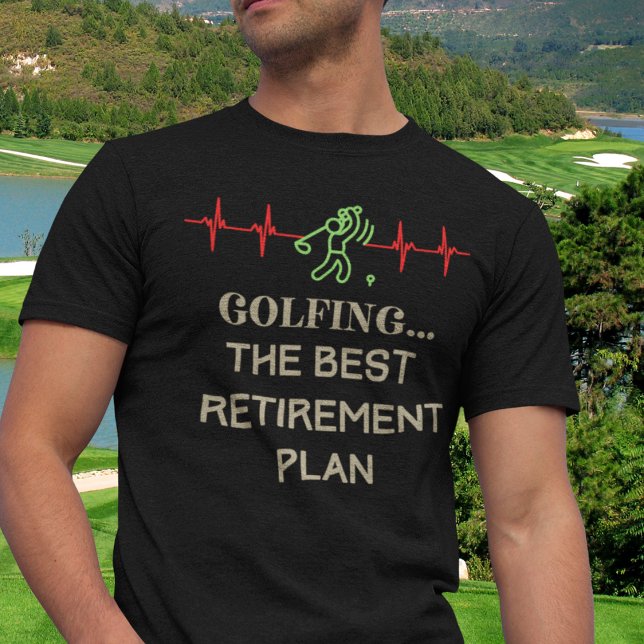 Retiring Golfer T Shirt (Golfing the Best Retirement Plan T-Shirt)