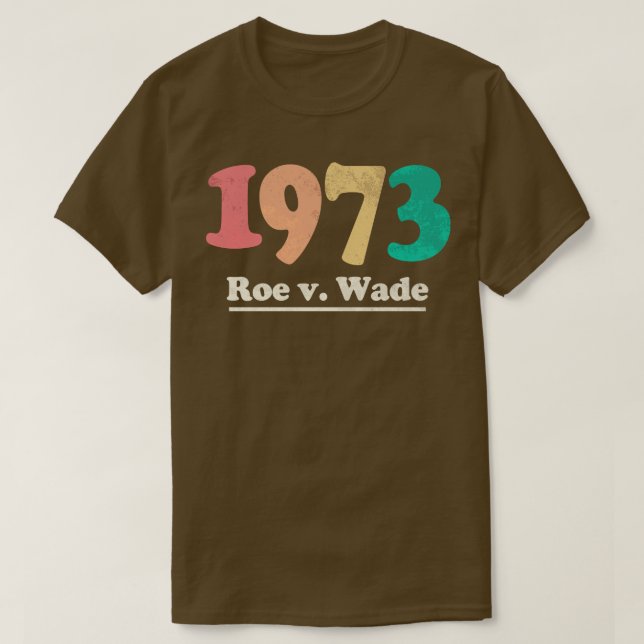 Retro 1973 Roe mot Wade T Shirt (Design framsida)