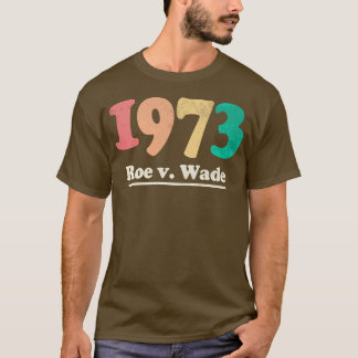 Retro 1973 Roe mot Wade T Shirt