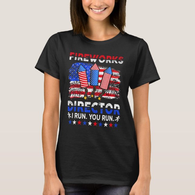 Retro 4th Of July Funny Fireworks Director If I Ru T Shirt (Framsida)