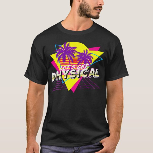 Retro 80'S Låt oss att få fysisk träning T Shirt (Framsida)
