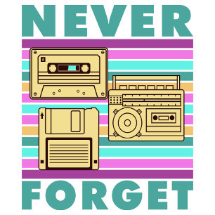 Retro 80s-tekniken Glöm aldrig Gen X Nostalgia T Shirt