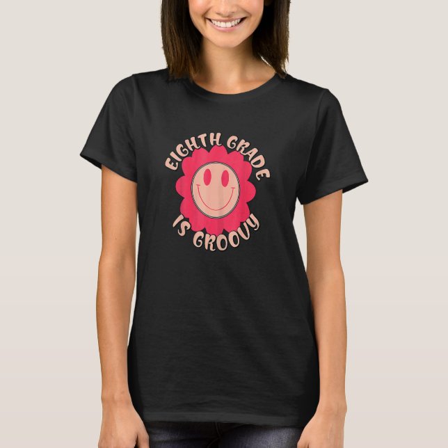 Retro 8th Grade Is Groovy  Face Flower Back To Sch T Shirt (Framsida)