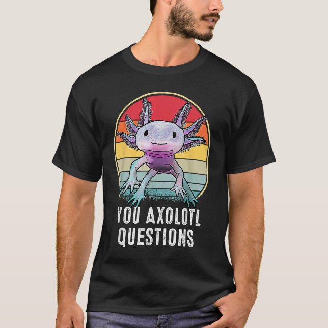 Retro 90s Axolotl Funny Du Axolotl-frågor T Shirt (Framsida)