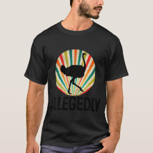 Retro Allegedly Ostrich T Shirt