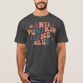 Retro Anti Pumpkin Spice Klubb Pumpkin Season - ta T Shirt