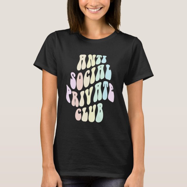 Retro ANTI SOCIAL PRIVATE CLUB Introvert Stay Away T Shirt (Framsida)