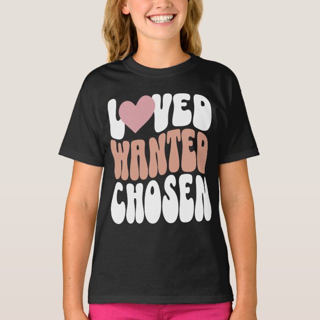 Retro-Barnen för adoptionsdagen "Loved Wanted Chos T Shirt (Framsida)