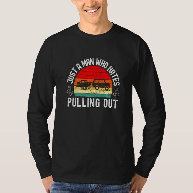 Retro båtliv män  Båt kapten hatar att dra ut   T Shirt (Framsida)