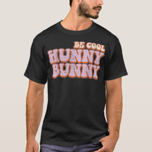 Retro Be Cool Hunny Bunny Glad Påsk Present T Shirt
