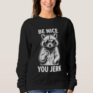 Retro Be Nice You Jerk Funny Sarcastic Humor Quote T Shirt