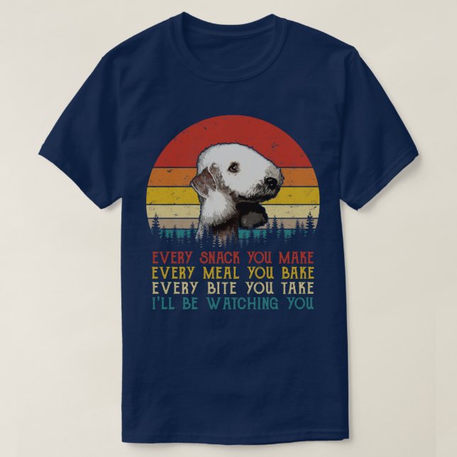 Retro Bedlington Terrier Varje Snack Du Gör Alltid T Shirt (Design framsida)