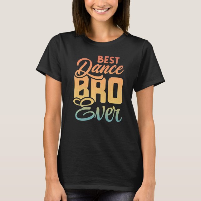 Retro Best Dance Bro någonsin T Shirt (Framsida)