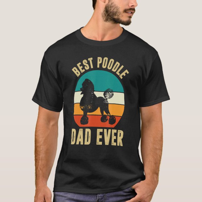 Retro Best Poodle Dad Ever Dog Owner Pet Poodle Fa T Shirt (Framsida)
