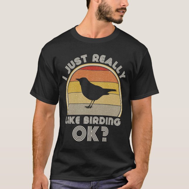 Retro Bird Watch Ornithologie ich gerawirkl T Shirt (Framsida)