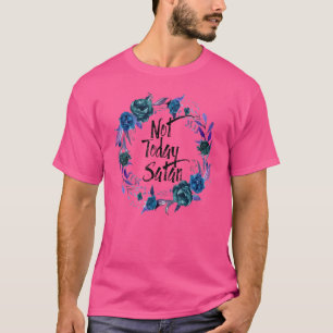 Retro Blommig Inte Idag Satan Jesus Kors Kristna T Shirt