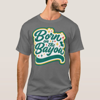 Retro Born på Bayou Ord Art Louisiana Louisi T Shirt