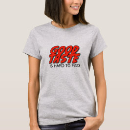 Retro Bra God smak är Svårt Att Hitta Dam T-Shirt