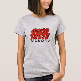 Retro Bra God smak är Svårt Att Hitta Dam T-Shirt