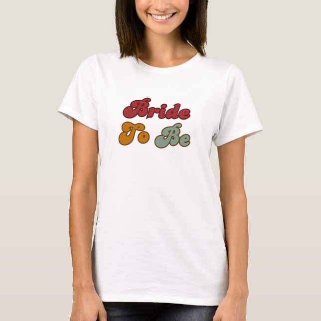 Retro Bride to be T Shirt (Framsida)