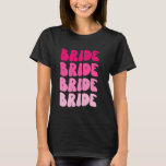 Retro Bride Wedding Bridal Bachelorette Party Futu T Shirt<br><div class="desc">Retro Bride Wedding Bridal Bachelorette Party Future Bride</div>