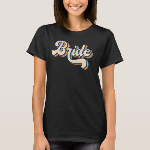 Retro Brud Brudtärna Bröllopsfest För Bröllop T Shirt