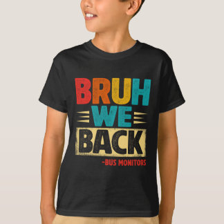 Retro Bruh Vi Är Tillbaka Bussövervakare Roligt Ti T Shirt