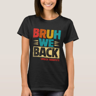 Retro Bruh Vi Återvänder Logoped Roligt Tillbaka T Shirt