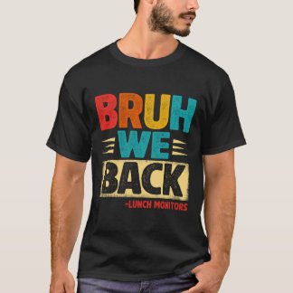 Retro Bruh Vi Återvänder Lunchövervakare Rolig Til T Shirt
