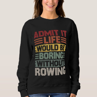 Retro Canoe Kayak Rowing Life Would Be Boring With T Shirt