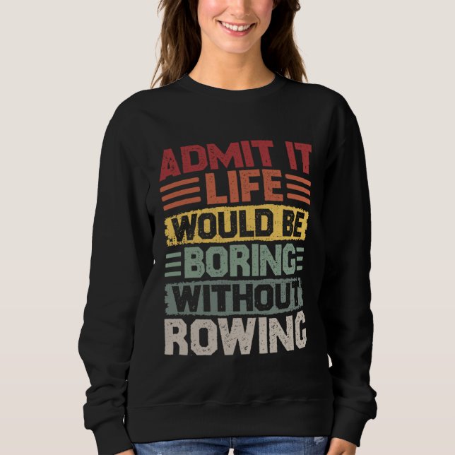 Retro Canoe Kayak Rowing Life Would Be Boring With T Shirt (Framsida)