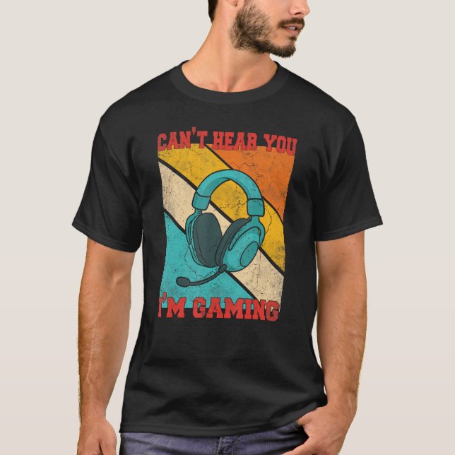 Retro Cant hör dig att jag är spelspelspelsspelare T Shirt (Framsida)