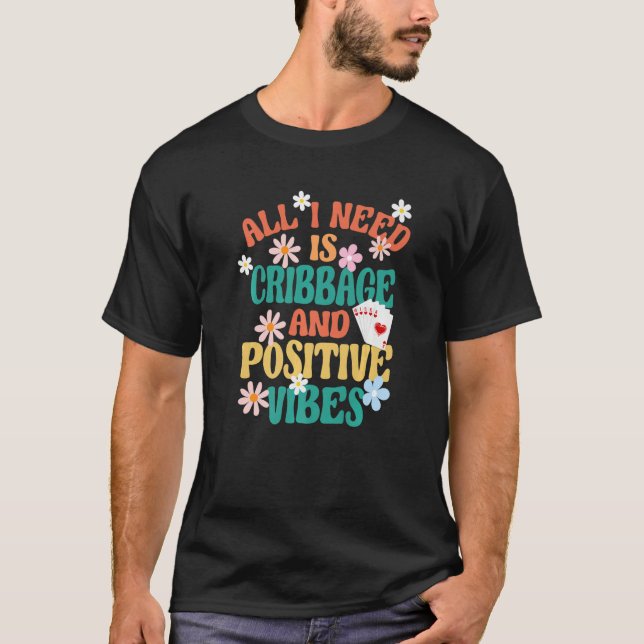 Retro Card Players All I Need Is Cribbage And Posi T Shirt (Framsida)