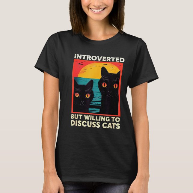 Retro Cat Funny Introverted But Willing To Discuss T Shirt (Framsida)