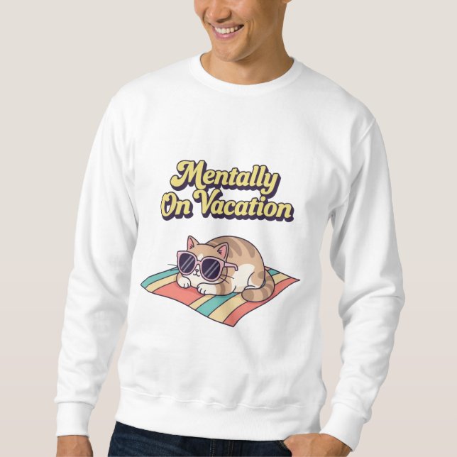 Retro Cat Mentally On Vacation Men’s Sweatshirt (Framsida)