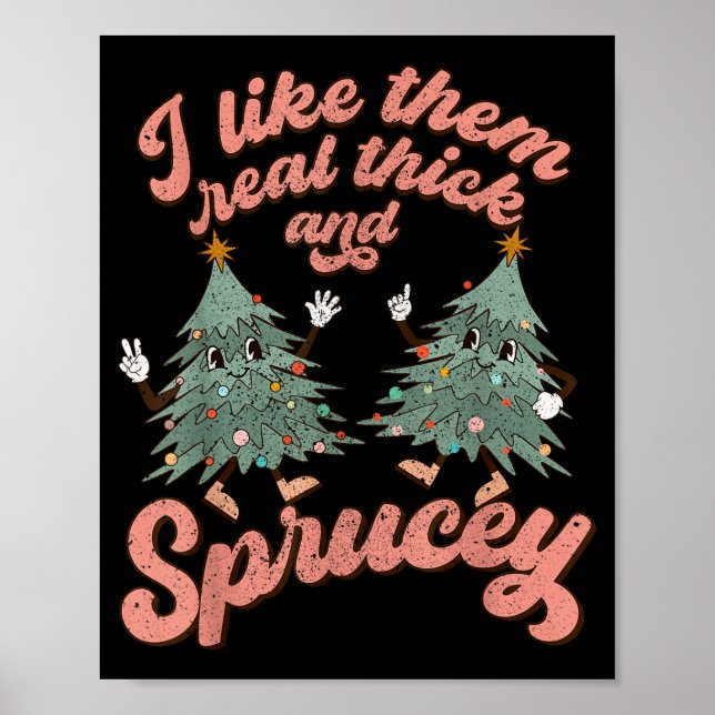 Retro Christmas Tree I Like Them Real Thick And Sp Poster (Framsidan)