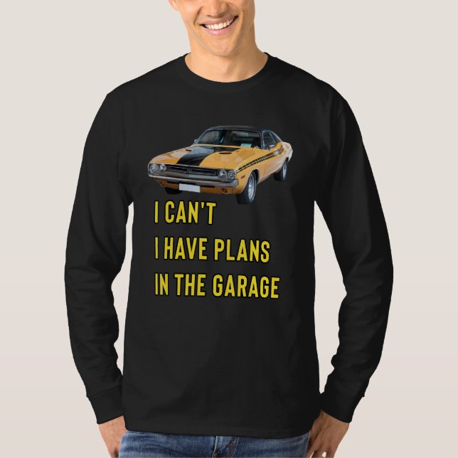 Retro Classic Hotrod I Can't I Have Plans In The G T Shirt (Framsida)