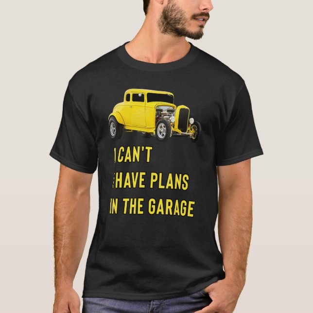 Retro Classic Hotrod I Can't I Have Plans In The G T Shirt (Framsida)